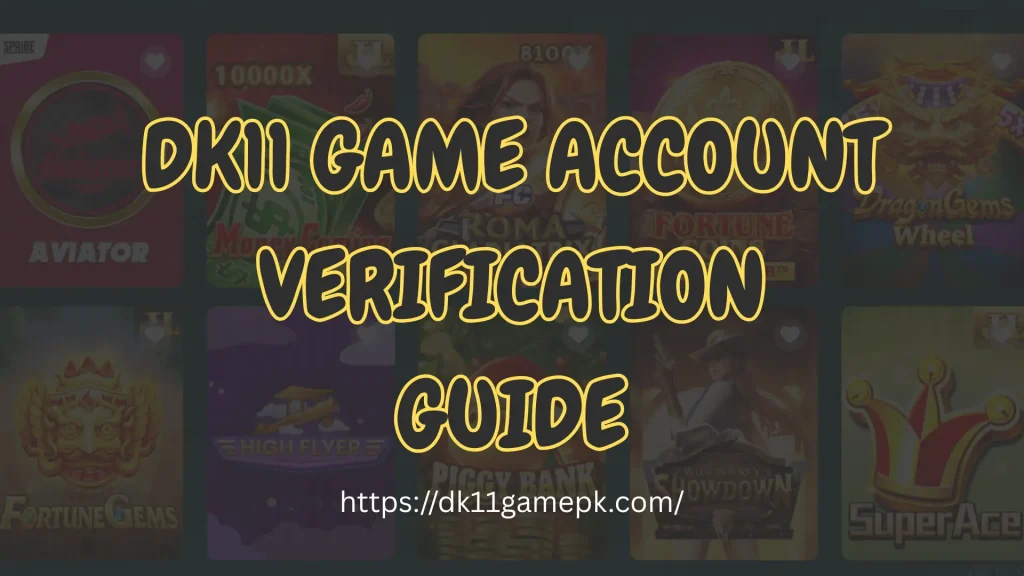 DK11 Game Account Verification Guide
